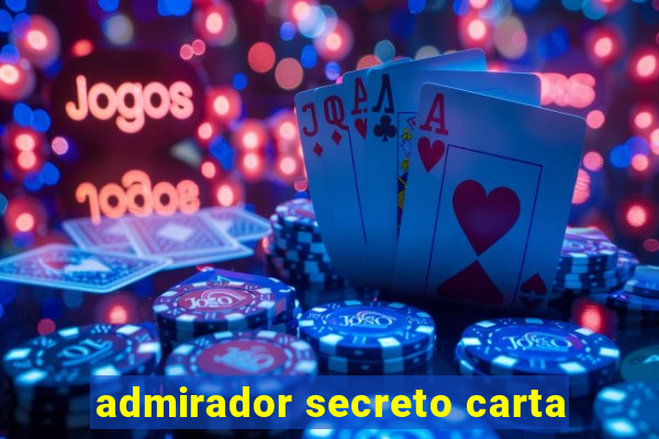 admirador secreto carta