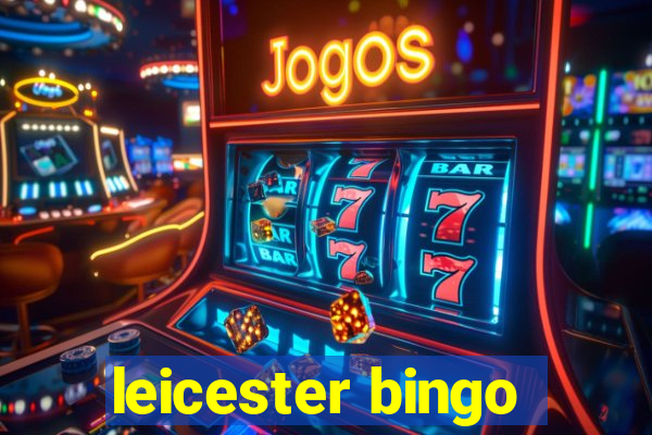 leicester bingo