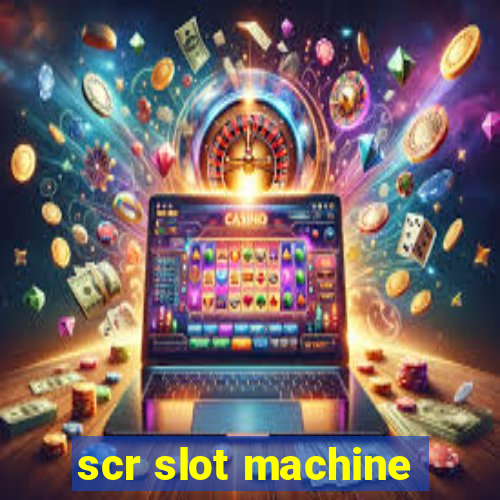 scr slot machine