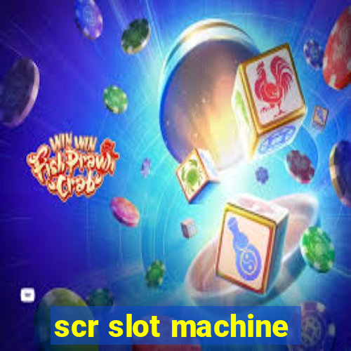 scr slot machine