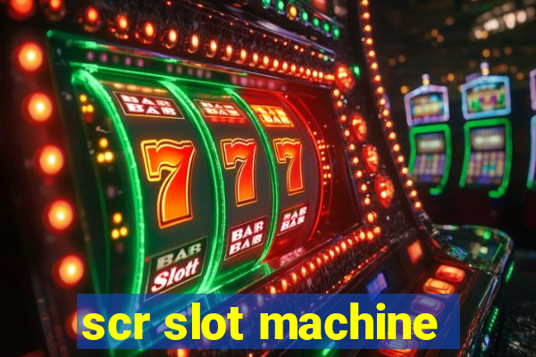 scr slot machine