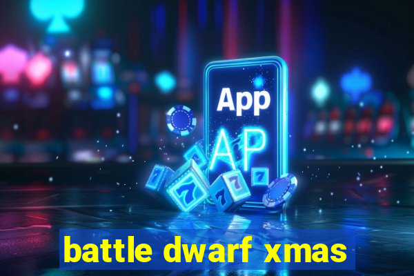 battle dwarf xmas