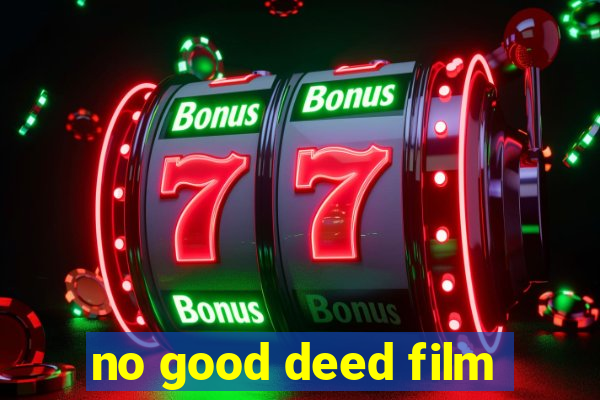 no good deed film