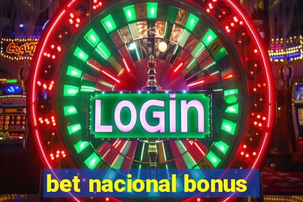 bet nacional bonus