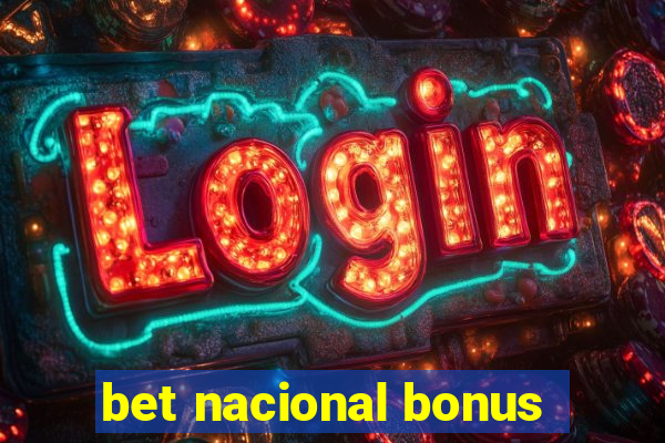 bet nacional bonus