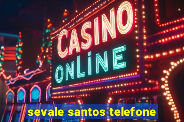 sevale santos telefone