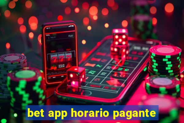 bet app horario pagante