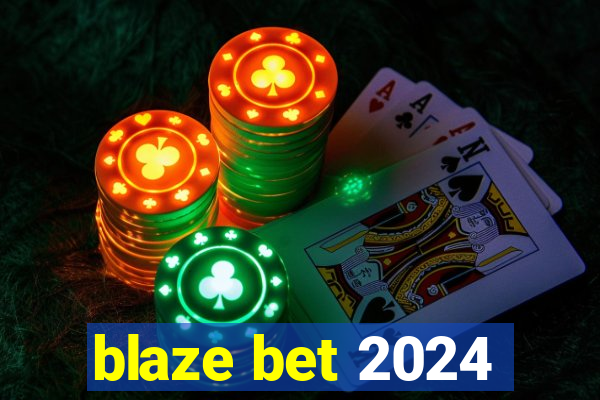 blaze bet 2024