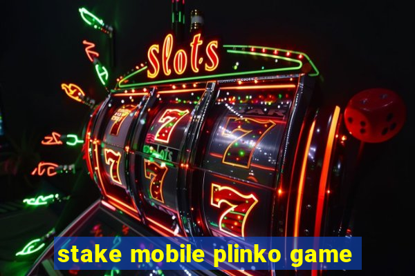 stake mobile plinko game