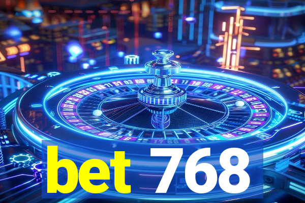 bet 768