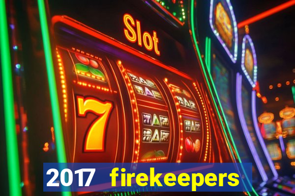 2017 firekeepers casino 400