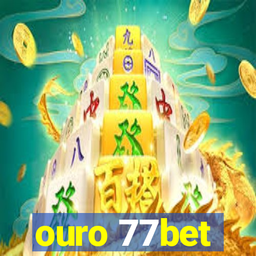 ouro 77bet