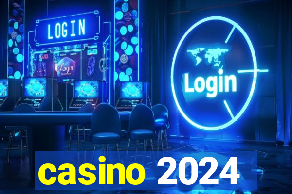 casino 2024