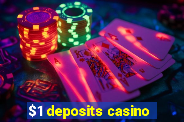 $1 deposits casino