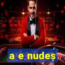 a e nudes