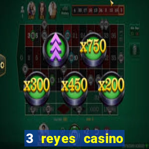 3 reyes casino juegos populares gratis