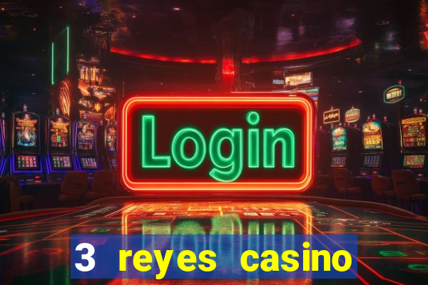 3 reyes casino juegos populares gratis