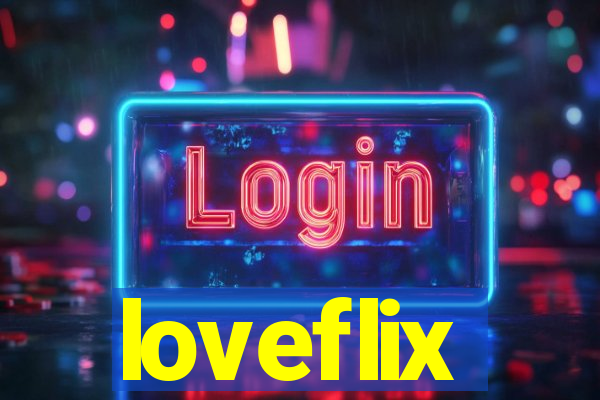 loveflix