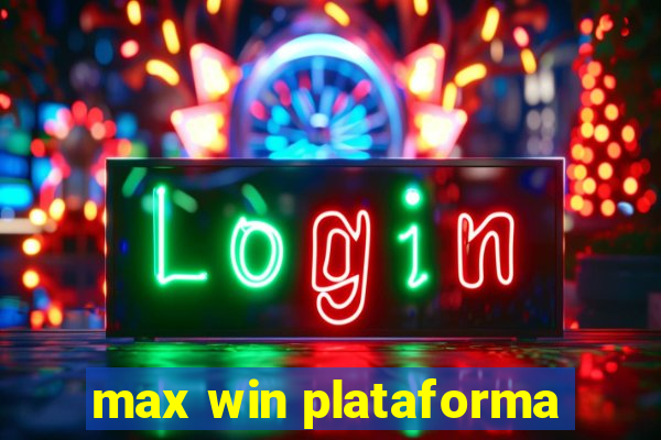 max win plataforma