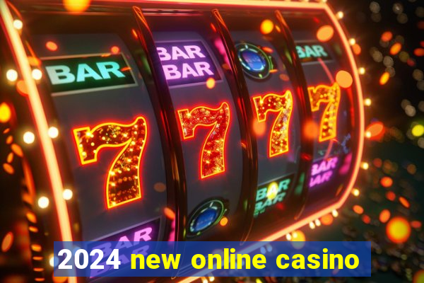 2024 new online casino