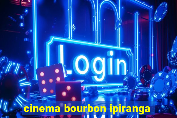 cinema bourbon ipiranga