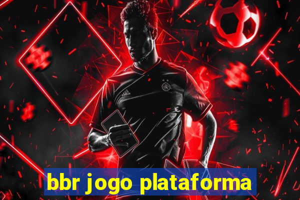 bbr jogo plataforma