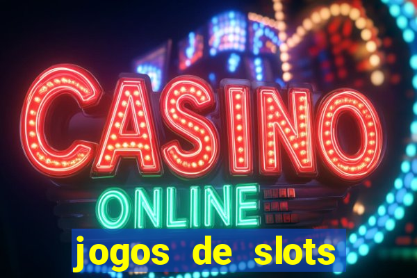 jogos de slots para ganhar dinheiro