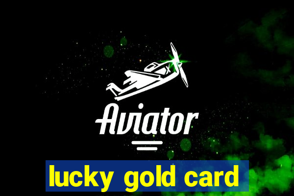 lucky gold card