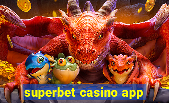 superbet casino app