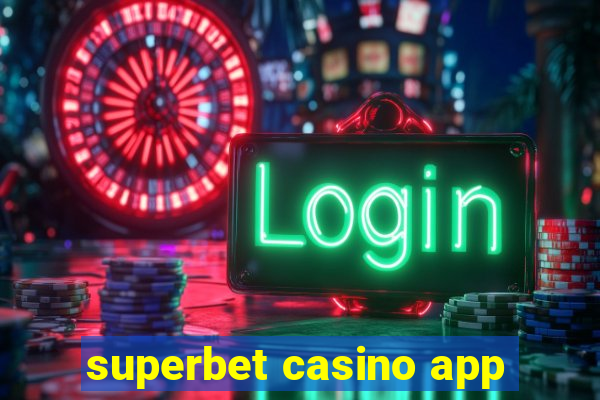 superbet casino app