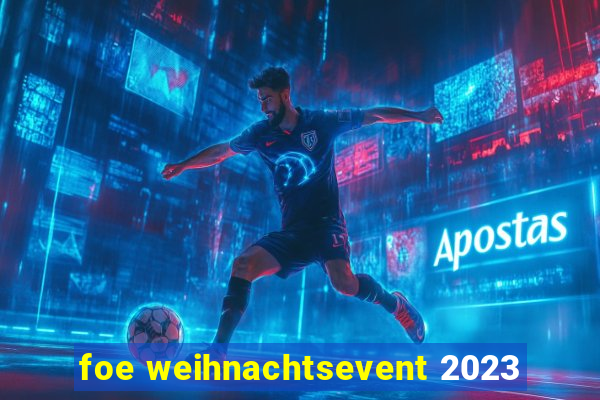 foe weihnachtsevent 2023