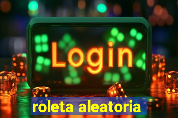 roleta aleatoria