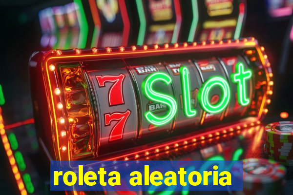 roleta aleatoria