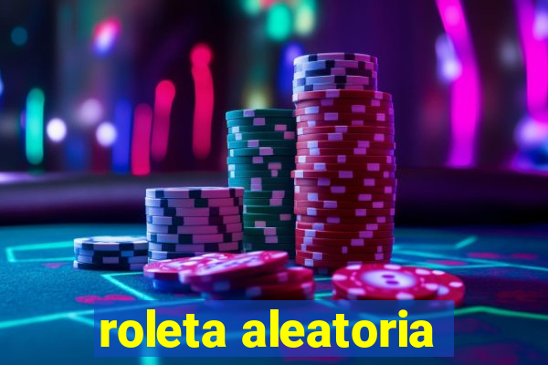 roleta aleatoria