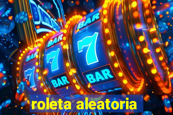 roleta aleatoria