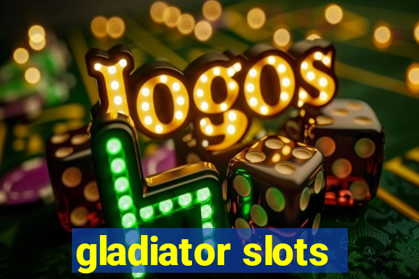 gladiator slots