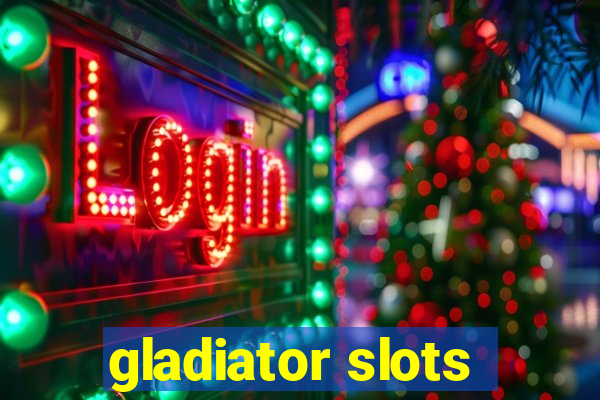 gladiator slots