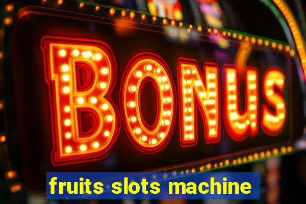 fruits slots machine