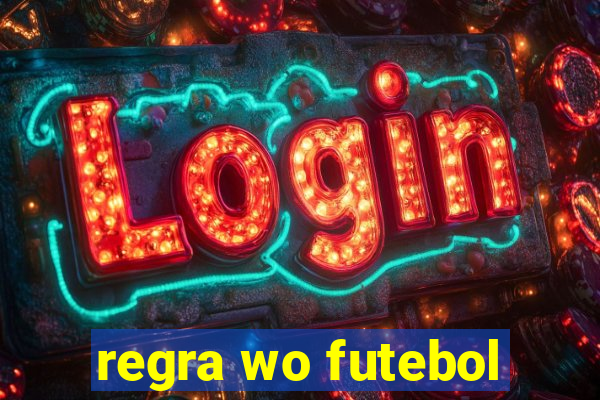 regra wo futebol