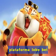 plataforma lobo bet é confiável