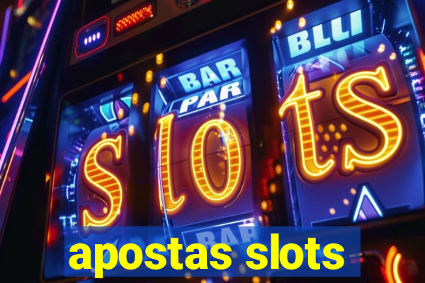 apostas slots