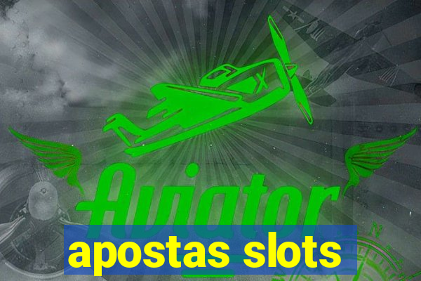 apostas slots