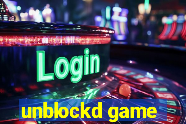 unblockd game