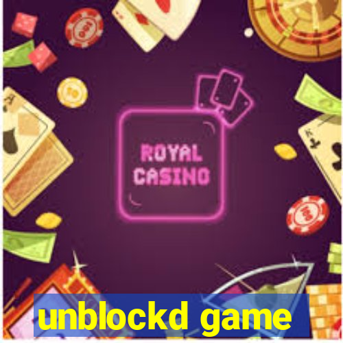 unblockd game