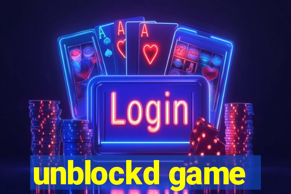 unblockd game