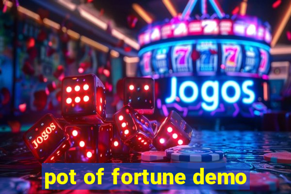 pot of fortune demo