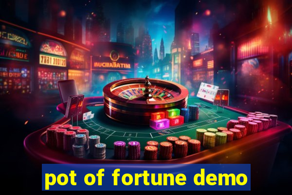 pot of fortune demo