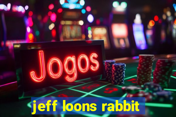 jeff loons rabbit