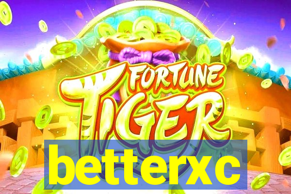 betterxc