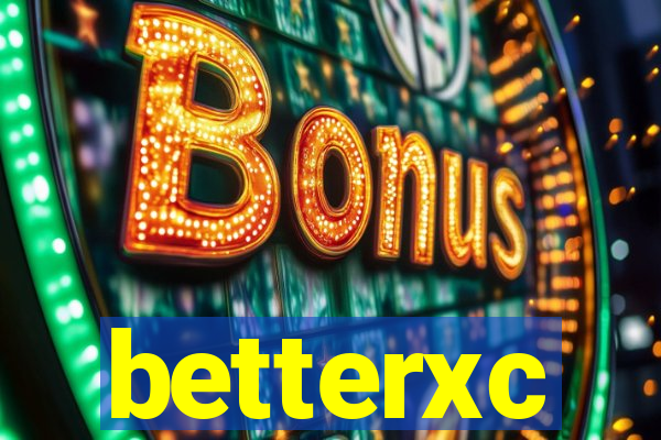 betterxc